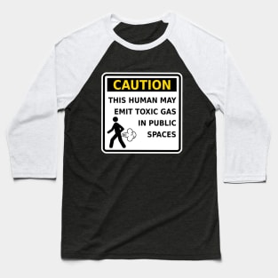 Funny Fart Caution This Human May Emit Toxic Gas Gag Gift Baseball T-Shirt